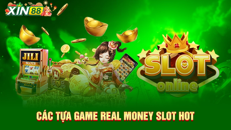 Các tựa game nổ hũ rút tiền thật kinh điển