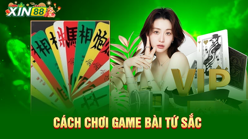 Chi tiết cách đánh bài Tứ Sắc