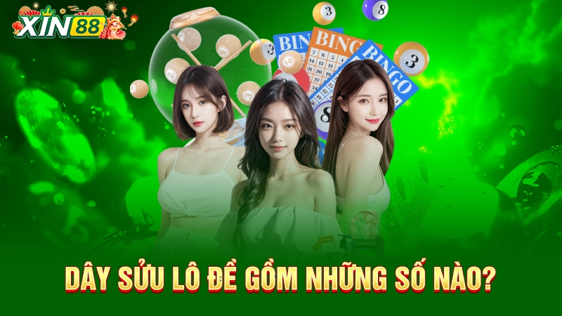 Dây sửu lô đề gồm những số nào? 