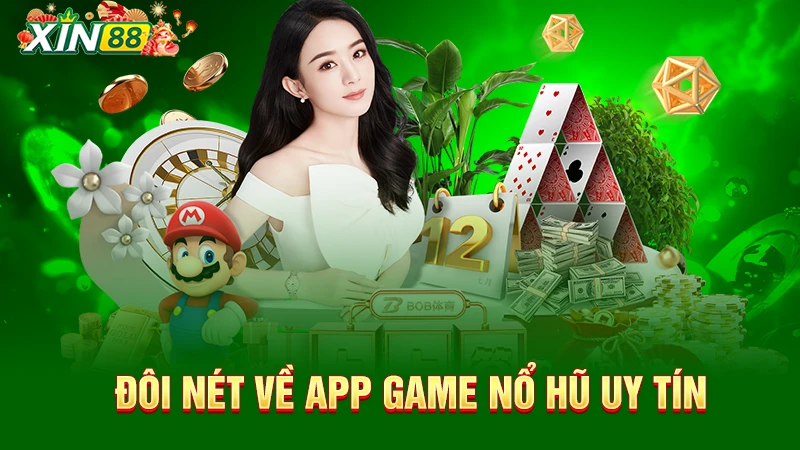 Top 3 App game nổ hũ uy tín và kinh nghiệm chơi trúng lớn 1 Đôi nét về app nổ hũ uy tín