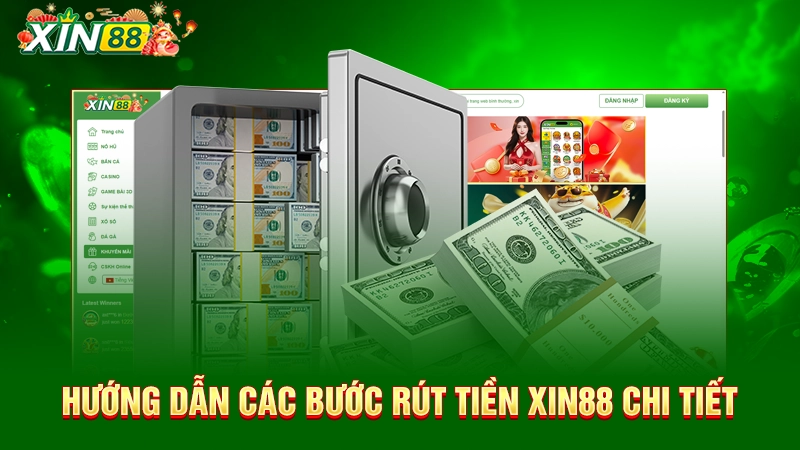 Hướng dẫn các bước rút tiền Xin88 chi tiết 