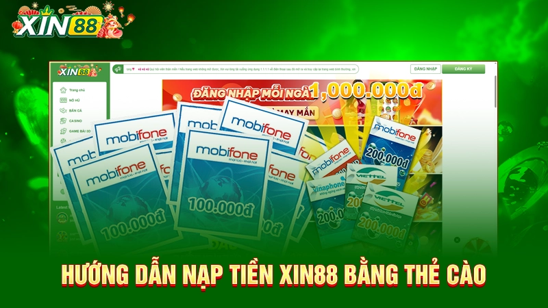 Hướng dẫn nạp tiền Xin88 bằng thẻ cào 