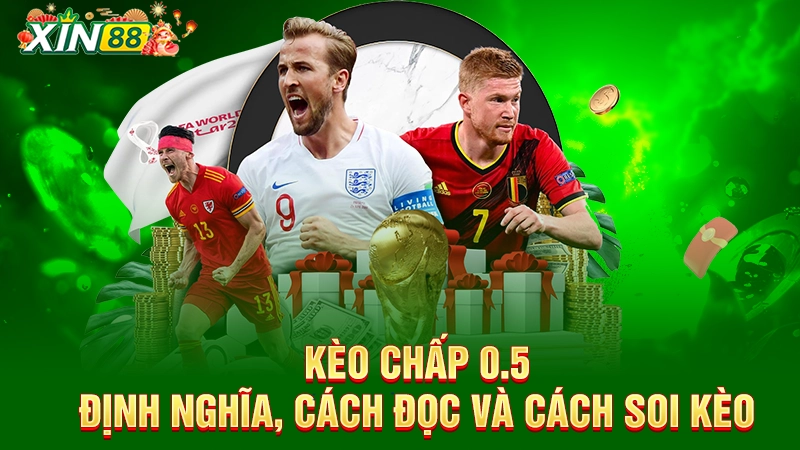 Kèo chấp 0.5: Định nghĩa, cách đọc và cách soi kèo