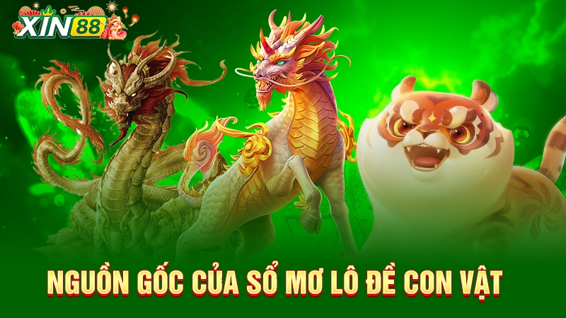 Nguồn gốc sổ mơ số đề con vật