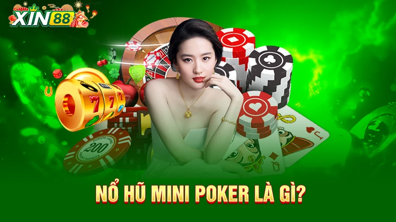 Giới thiệu về quay hũ Mini Poker