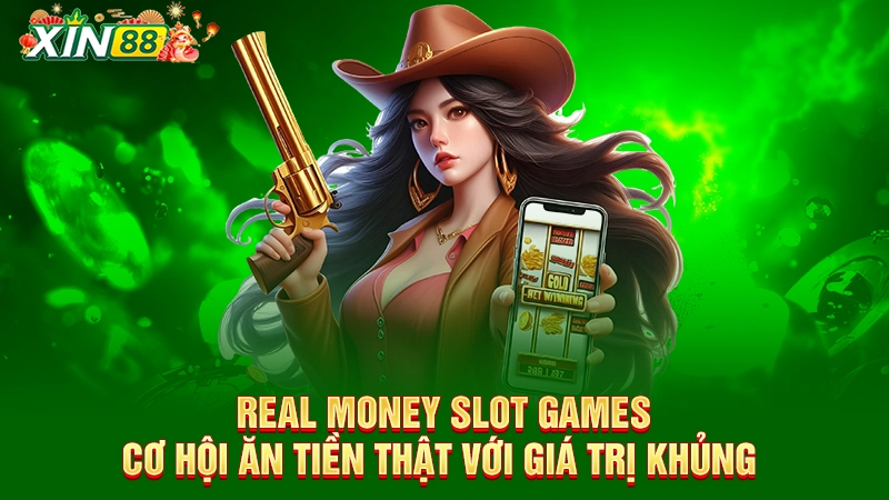 Real money slot games