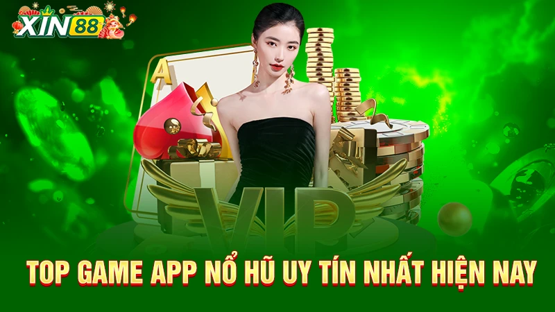 Top 3 App game nổ hũ uy tín và kinh nghiệm chơi trúng lớn 2 Top app nổ hũ uy tín