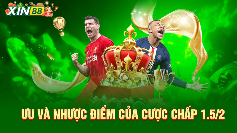 Kèo chấp 1.5/2 là gì? Kinh nghiệm đặt kèo hiệu quả 2 Ưu điểm của cược chấp 1.5/2