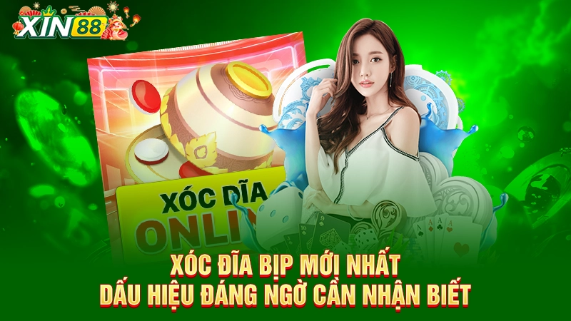 Xóc Đĩa Bịp Mới Nhất - Dấu Hiệu Đáng Ngờ Cần Nhận Biết