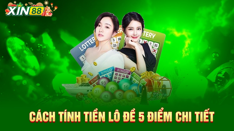 Hướng dẫn tính tiền 5 điểm lô 