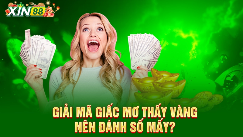 Nằm mơ thấy vàng đánh đề con gì