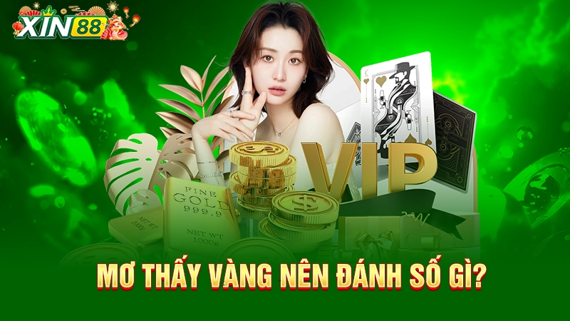 Giãi mã nằm mơ thấy vàng đánh đề con gì