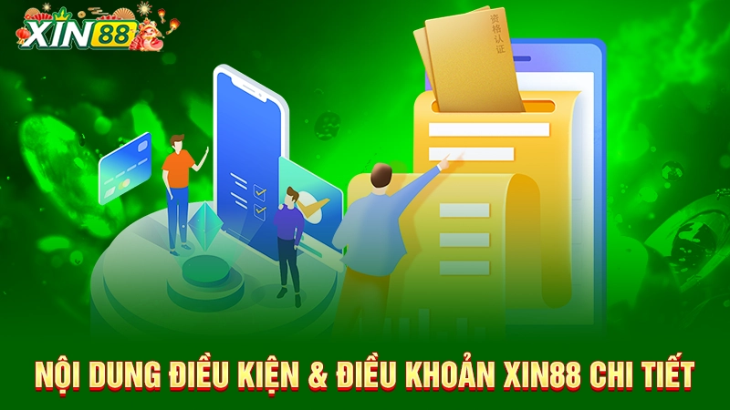 Tổng quan về điều kiện & điều khoản Xin88
